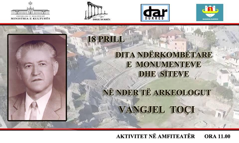 Durrës. 18 prill, Dita Ndёrkombёtare e Monumenteve tё Kulturёs për Vangjel Toçin