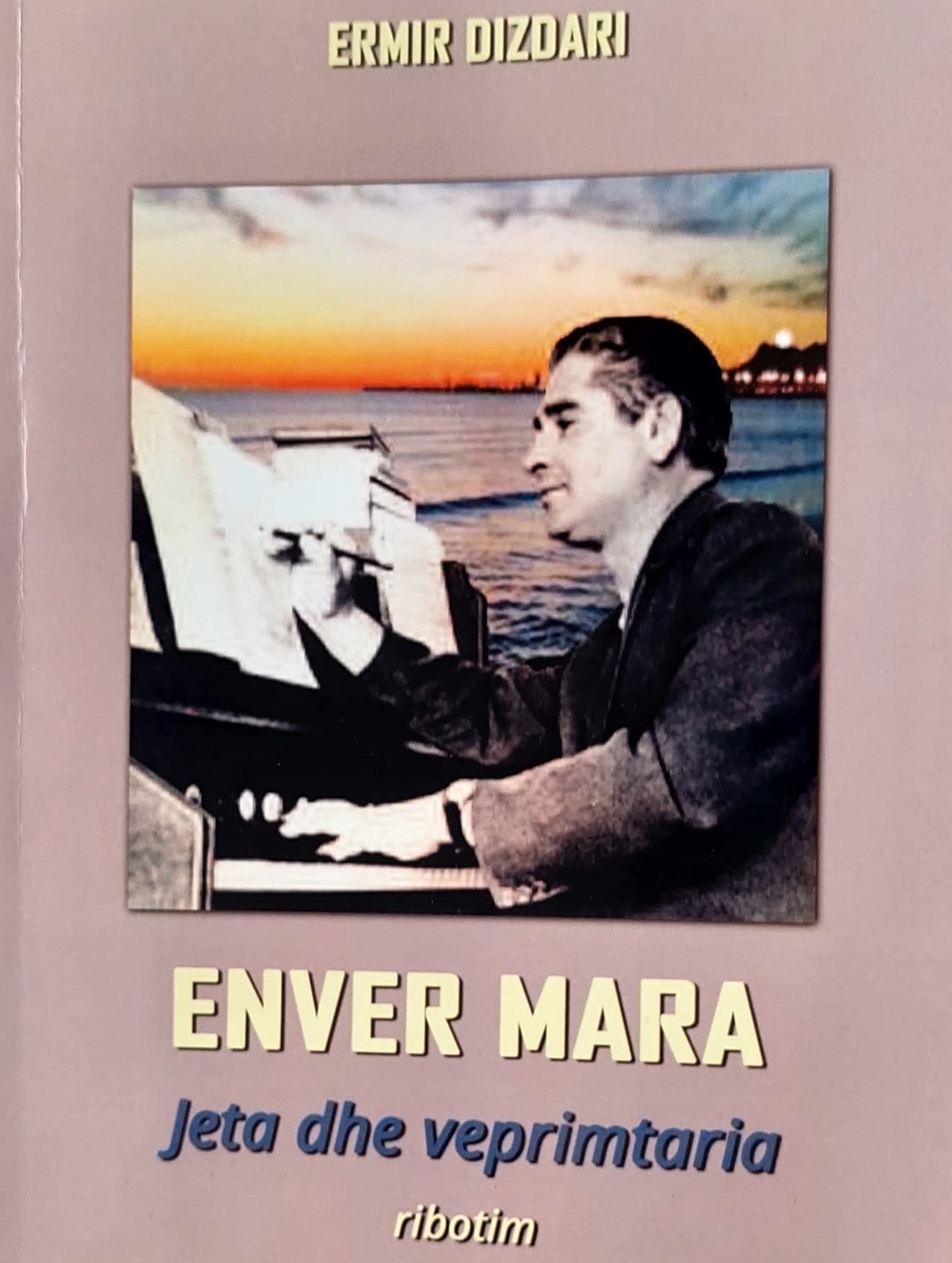 &#8220;Enver Mara&#8221; i ribotuar nga Ermir Dizdari, vlerë artistike dhe historike