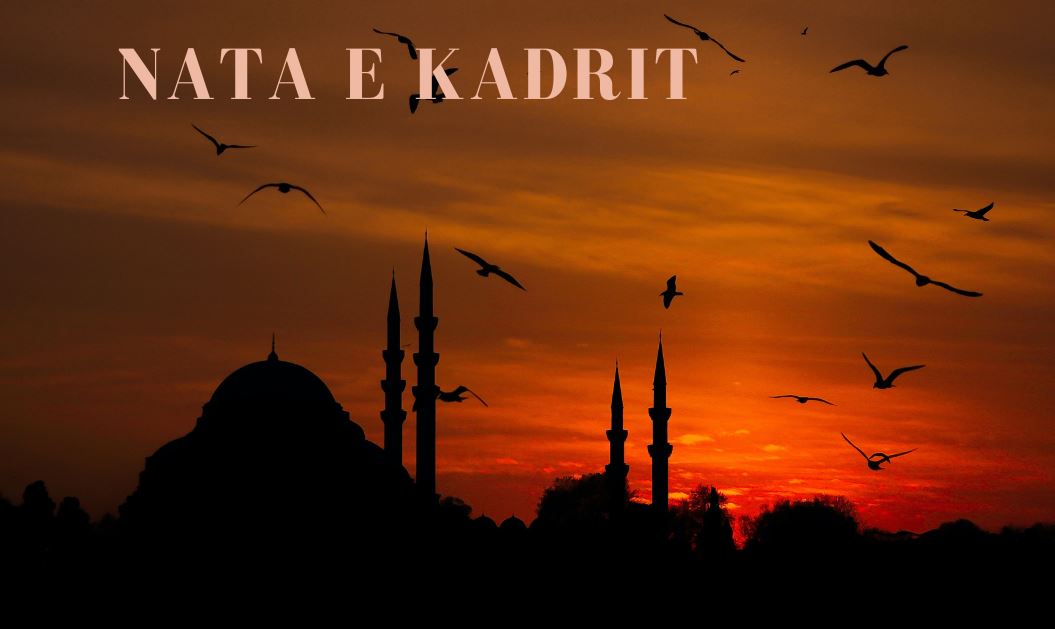 Nata e Kadrit, nata kur Kur’ani zbriti në Tokë! Çfarë duhet të dini për ditën ku agjërimi vlen sa 1000 muaj